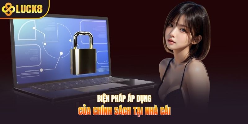 Biện pháp áp dụng của chính sách tại nhà cái