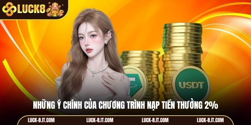 Những ý chính của chương trình nạp tiền thưởng 2%